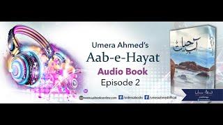 Aab-e-Hayat by Umera Ahmed - Episode 2