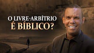 O LIVRE-ARBÍTRIO É BÍBLICO? #RodrigoSilva