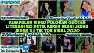 Bagi-bagi video polosan quotes Keren || Dj.viral tik tok,versi jedak jeduk 2020 || Free Download