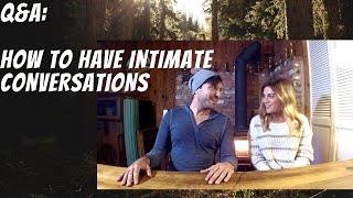 Q&A: How to Have Intimate Conversations