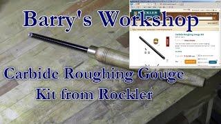 Carbide Roughing Gouge (Kit from Rockler)