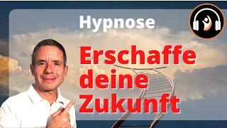 Erschaffe dich neu I starke HYPNOSE I Erschaffe deine tolle Zukunft!