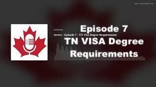 Episode 7 - Arrive - US Immigration Law Podcast - TN Visa Degree Requirements