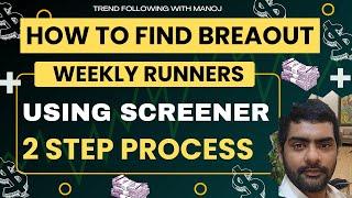 How to Find Weekly Runners Using Screener - 2 Step Process #trendfollowingwithmanoj