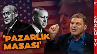 Türker Ertürk Trump'ın Planını Anlattı! Gündeme Damga Vuran Erdoğan ve Bahçeli Sözleri