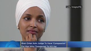 Ilhan Omar Asks Judge To Have 'Compassion' For Man Who Threatened To Kill Her