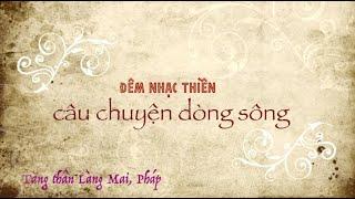 Đêm Nhạc Thiền - Câu Chuyện Dòng Sông