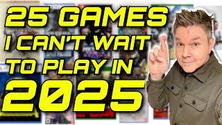 25 GAMES in 2025 - I Can't Wait For These! - Electric Playground