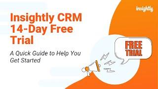 Quick Start Guide to Your 14-day Free Trial with Insightly CRM – Insightly Insights