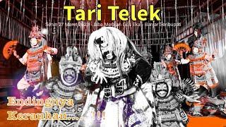 TARI TELEK - Endingnya Banyak Yang Kerauhan