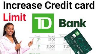 How to Increase TD Bank Credit card Limit 2023