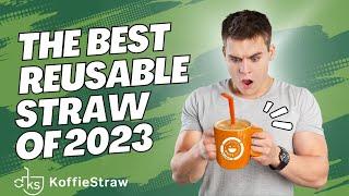 KoffieStraw: Best Reusable Straw of 2023