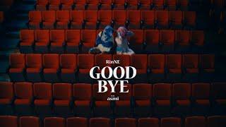 Good Bye feat.asmi- Rin音(Official Music Video)