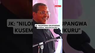 JK: "NILOPOONA SIKUPANGWA KUSEMA, NIKASHUKURU #kikwete #jajiwerema #globaltv