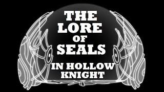 The Lore of Seals in Hollow Knight