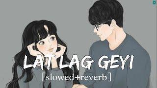 lat lag gayi (slowed + reverb) song | lofi song | @tseries @RelaxLocations #MIXLOFIMUSIC .06