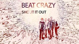 Beat Crazy - Shout It Out (Official Video)