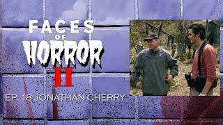 Faces of Horror Part II: Ep.18 Jonathan Cherry