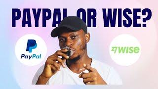 Choosing Wisely: PayPal or Wise?