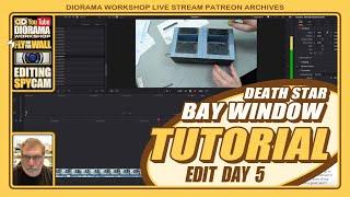 Tutorial Editing Day 5 - Death Star Bay Window - Star Wars Diorama - Patreon Stream Archive