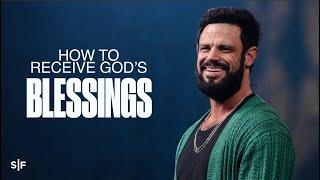 How To Receive God’s Blessings | Steven Furtick