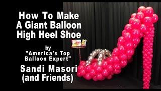 Giant Balloon High Heel Shoe ~ Step by Step Tutorial