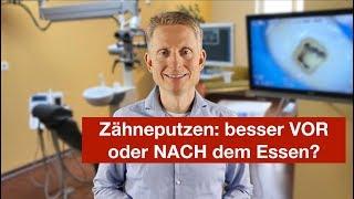 Zähneputzen: besser vor oder nach dem Essen?