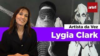 Explicando LYGIA CLARK | Artista da Vez