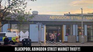 Blackpool Thieving from Abington Street Market!! & Walk