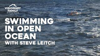 Swimming in Open Ocean – with Steve Leitch