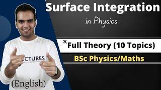 Surface Integration Full Theory and Concepts| Vector Calculus | BSc Physics/Maths/Engineering