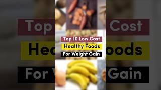 10 Low Cost Healthy Foods to Gain Weight #weightloss #health #weightgain