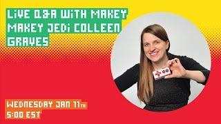 Q&A with Makey Makey Jedi Colleen Graves