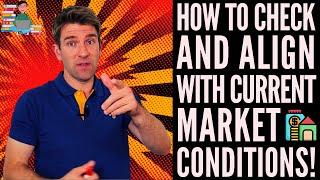 How to Check and Align Yourself with Current Market Conditions 