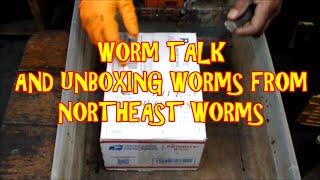 Worm Talk, and unboxing worms from Northeast Worms