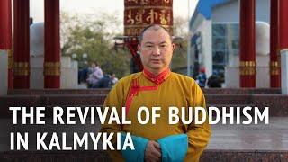 The Revival of Buddhism in Kalmykia | Telo Rinpoche