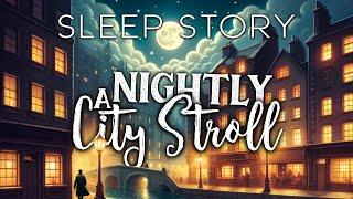 A Nighttime City Walk: A Soothing Bedtime Story