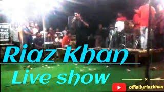 Live Show || Riaz khan || Full Video || @Riazkhanofficiall