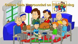 Caillou Gets Ungrounded on Thanksgiving (2023 Thanksgiving Special)