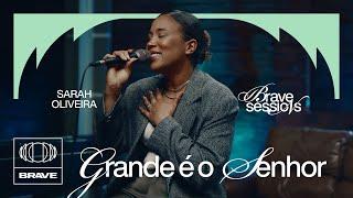 Sarah Oliveira - Grande é o Senhor (Ao Vivo) | BRAVE Sessions