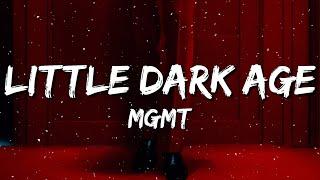 MGMT - Little Dark Age (Lyrics) | Policemen swear to God