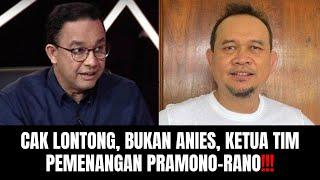 Cak Lontong, Bukan Anies, Ketua Tim Pemenangan Pramono Rano!!!