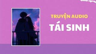 [TRUYỆN NGẮN] TÁI SINH | TRẦN THIÊN MINH