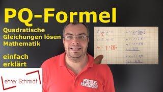 Pq-Formel - Quadratische Gleichungen lösen (Nullstellen) | Mathematik | Lehrerschmidt