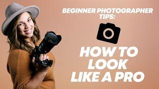 Beginner Photographer Tips   How to Look PRO When Starting out #focusandbloom