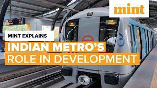 Indian Metro Role In Development | Mint Explains | Mint