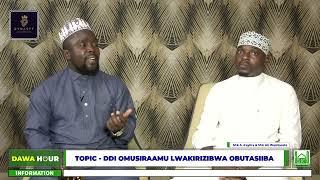 DDI OMUSIRAAMU LWAKIRIZIBWA OBUTASIIBA - SHK ASHIRAF KAYIIRA & SHK ABUBAKAR ALI WAMBEETE