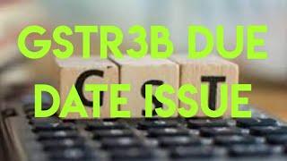 GSTR 3B DUE DATE UPDATE | PORTAL SHOWING EXTENDED DATE AS DUE DATE