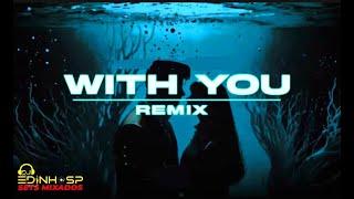 WITH YOU 2024 - DJ EDINHO SP - LANÇAMENTOS - ELETROHOUSE - THE BEST MUSIC