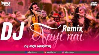 Aayi Nai Remix | Dj Sks Haripur I Bollywood Dj Song 2024 | Stree 2 | Pawan Singh | Shraddha Kapoor